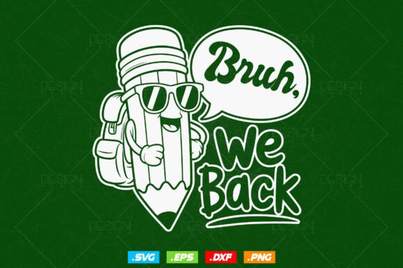 Bruh We Back to School SVG: A Digital Design Solution for Creative Entrepreneurs